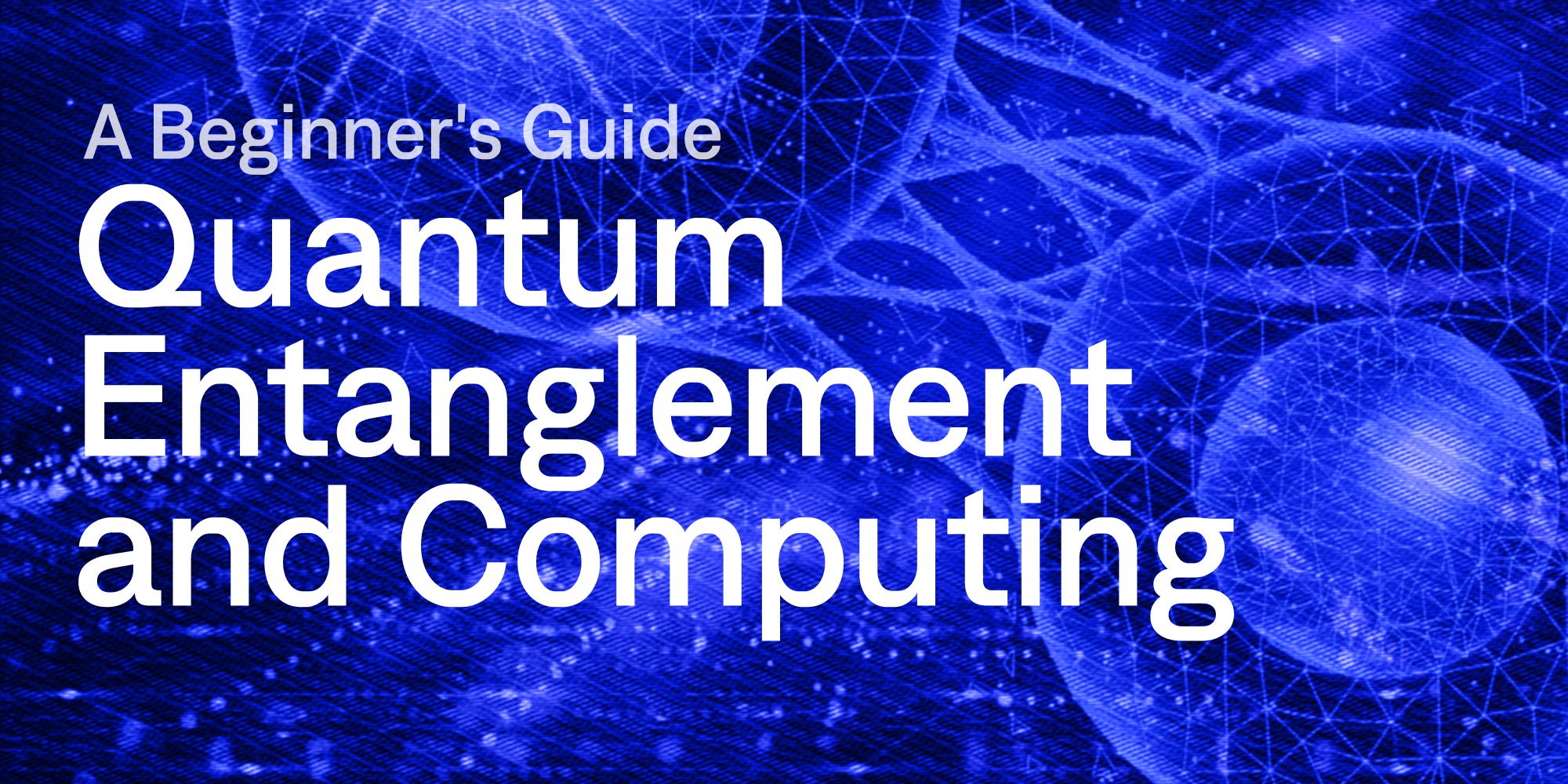 Quantum Entanglement and Computing: A Beginner's Guide cover