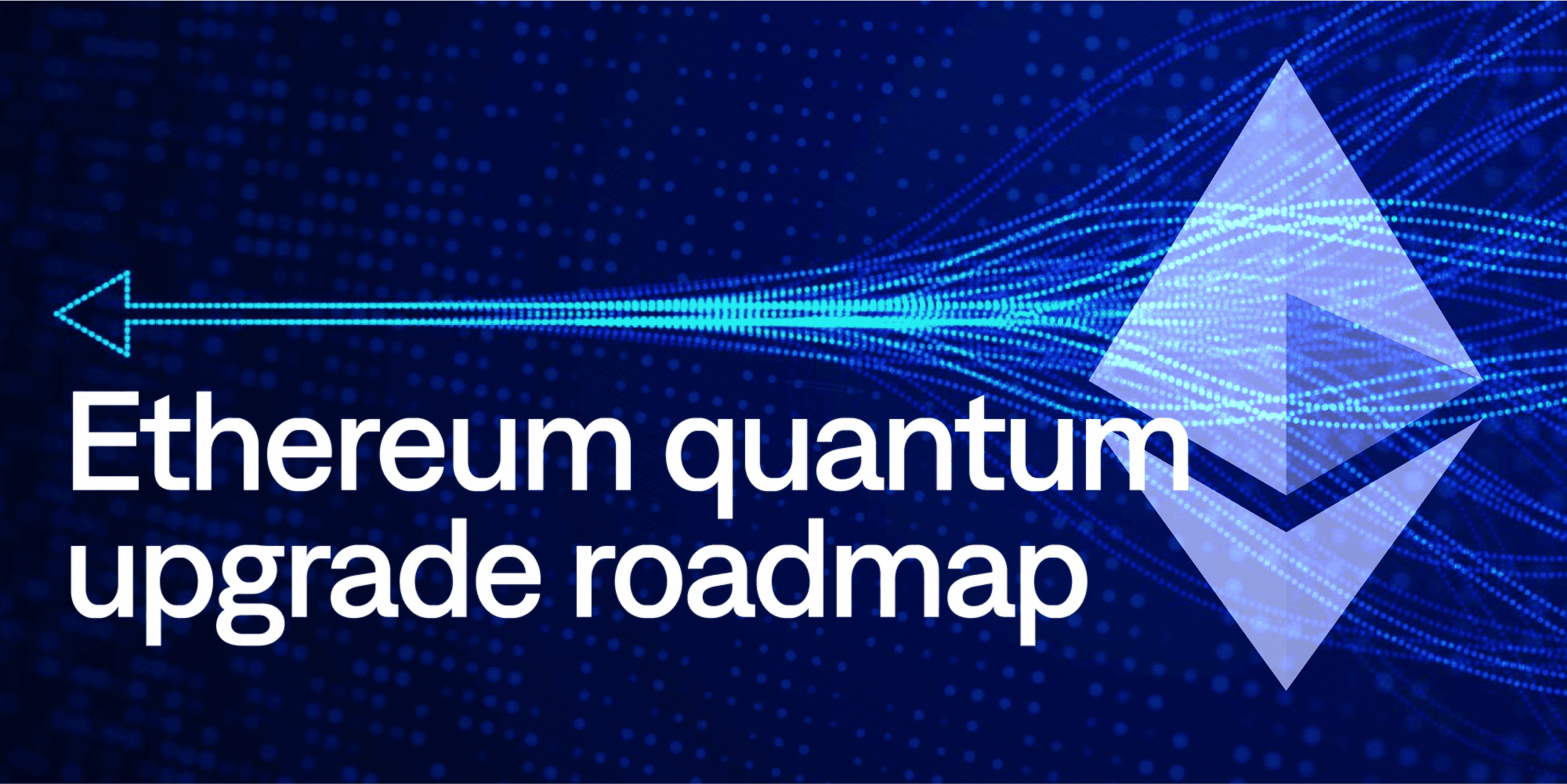 Ethereum’s Roadmap for Post-Quantum Cryptography