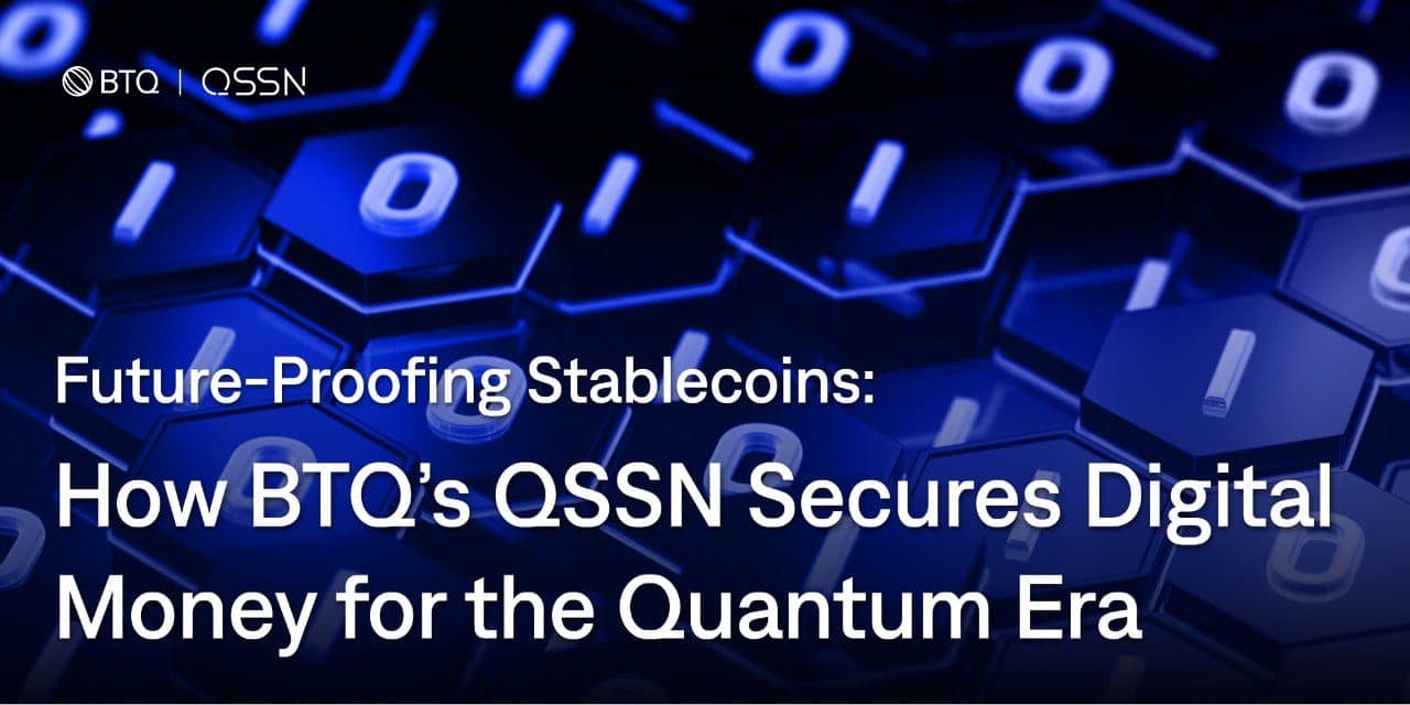 Future-Proofing Stablecoins: How BTQ’s QSSN Secures Digital Money for the Quantum Era cover
