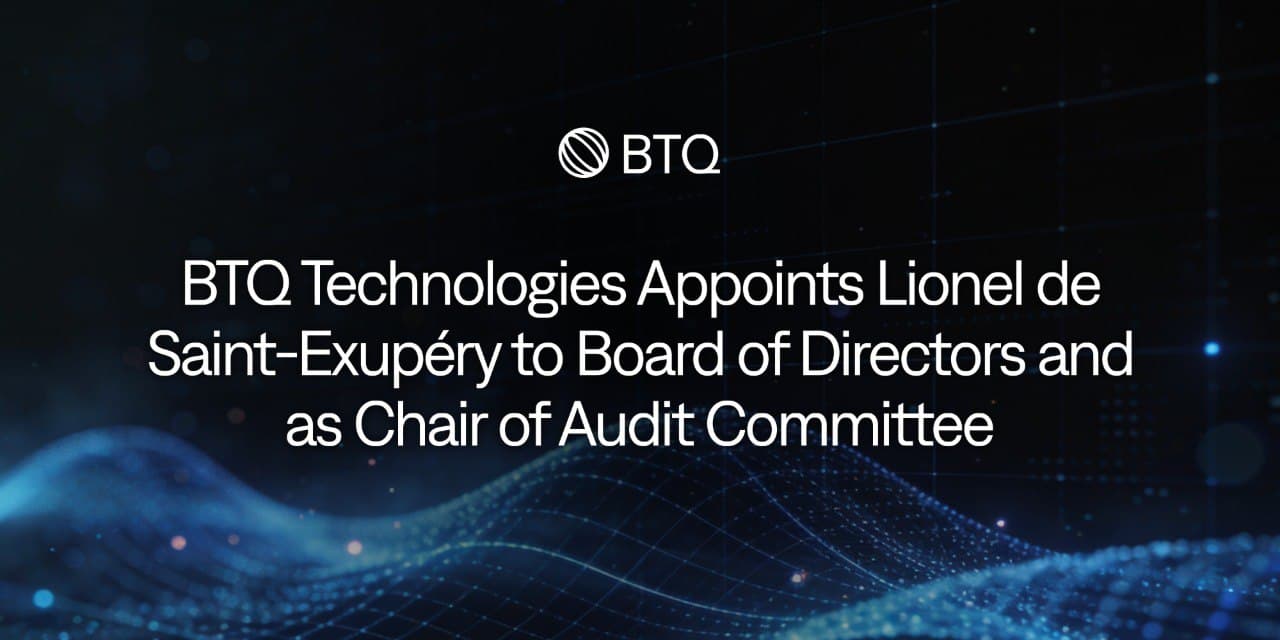 BTQ Technologies Appoints Lionel de Saint-Exupéry to Board of Directors and as Chair of Audit Committee cover