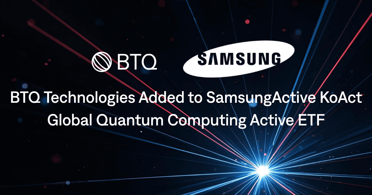 BTQ Technologies Added to SamsungActive KoAct Global Quantum Computing Active ETF cover