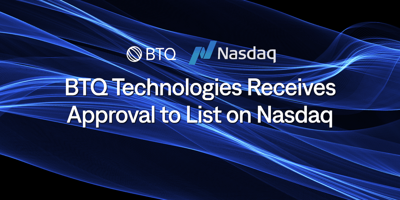 BTQ Technologies Receives Approval to List on Nasdaq cover
