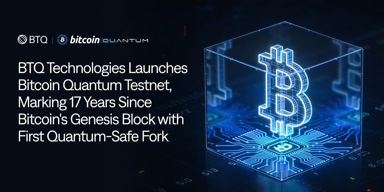 BTQ Technologies Launches Bitcoin Quantum Testnet, Marking 17 Years Since Bitcoin's Genesis Block with First Quantum-Safe Fork cover